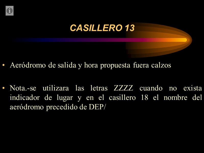 CASILLERO 13 Aeródromo de salida y hora propuesta fuera calzos  Nota.-se utilizara las